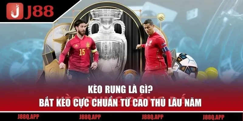 kèo rung là gì